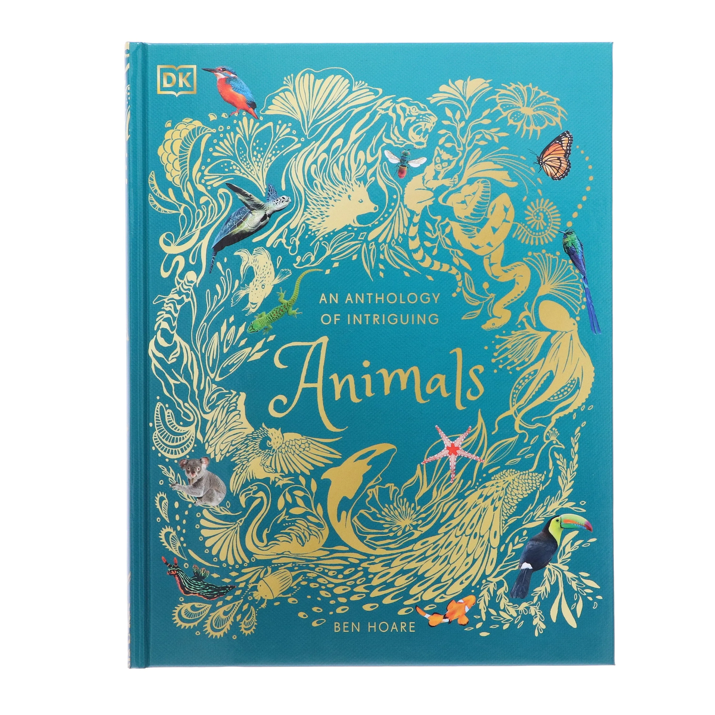 An Anthology of Intriguing Animals by Ben Hoare (DK Children's Anthologies) - Ages 6-8 - Hardback